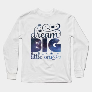 Dream Big Little One cute baby gift onesie baby shower Long Sleeve T-Shirt